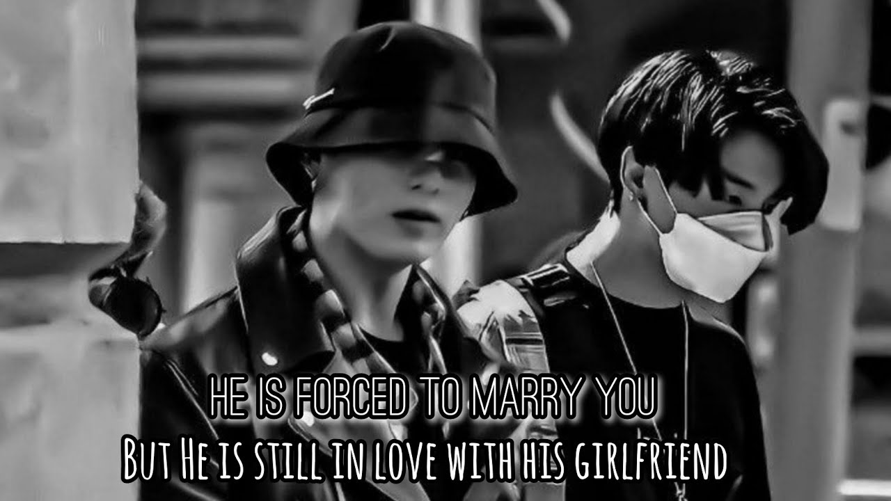 He is Forced to Marry You but He's Still In love With His Girlfriend