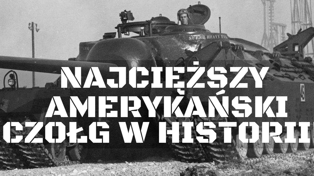 NAJCIĘŻSZY AMERYKAŃSKI CZOŁG W HISTORII! T28 SUPER HEAVY TANK