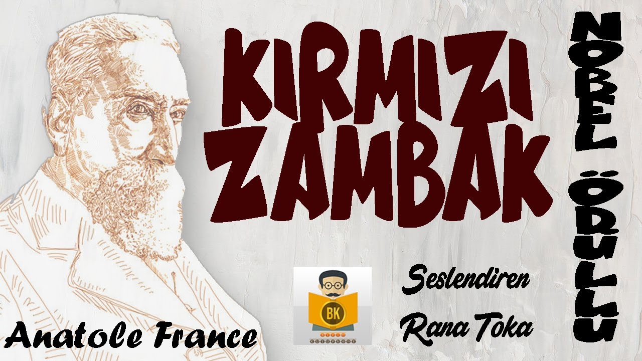 Kırmızı Zambak (NOBEL ÖDÜLLÜ) - Anatole France (Sesli Kitap Tek Parça) (Rana Toka)