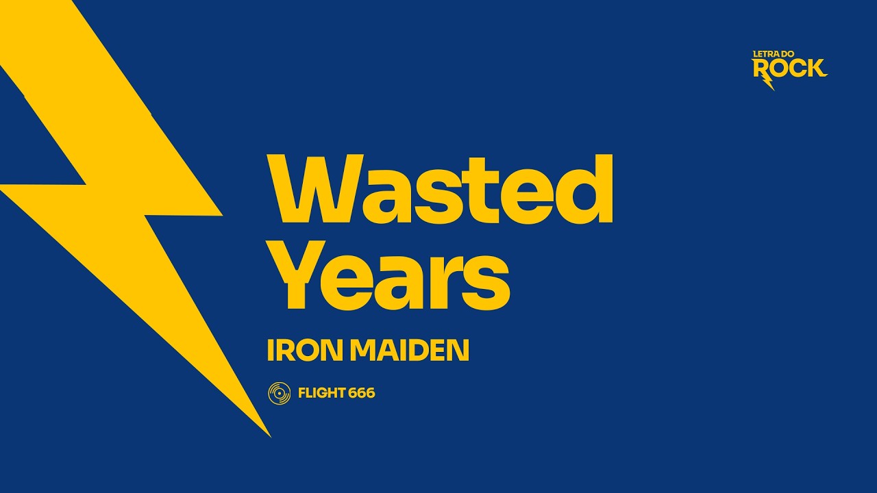 Iron Maiden - Wasted Years | Letra  (Lyrics)