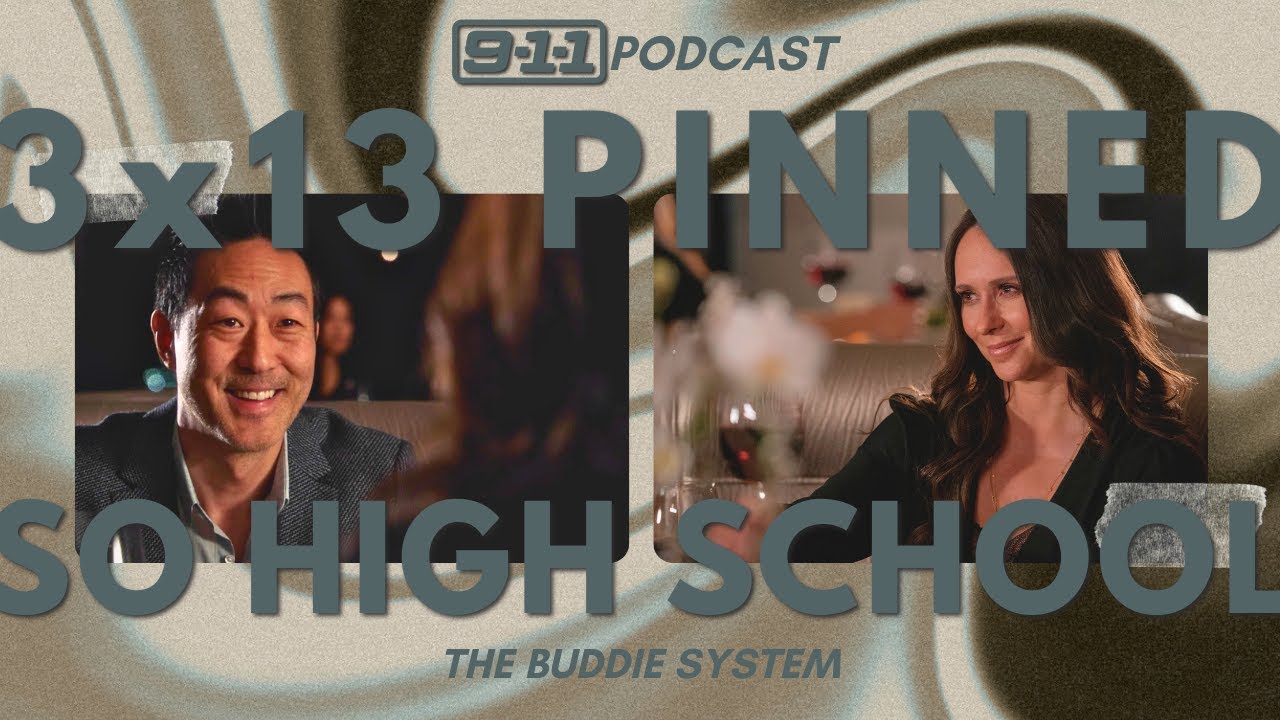 9-1-1 PODCAST • 3x13 Pinned • So High School