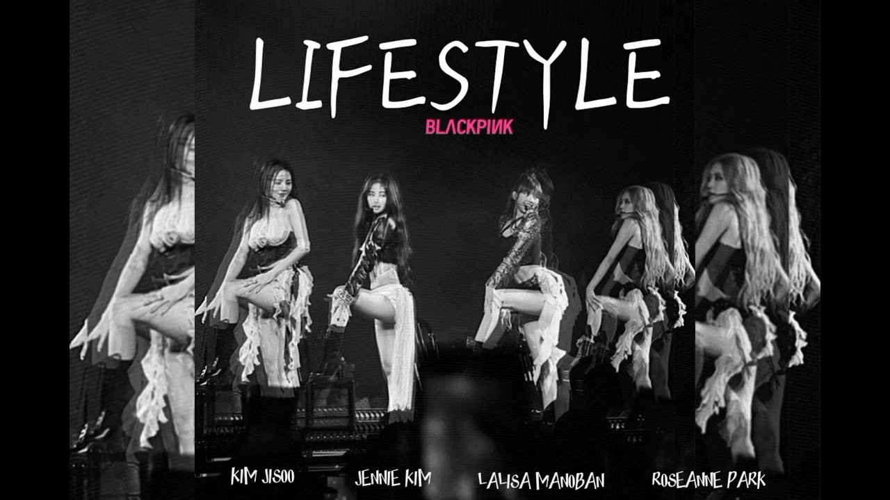 BLACKPINK | Lifestyle version OT4 by LISA
