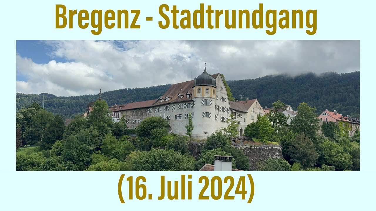 Bregenz - Stadtrundgang (16. Juli 2024) ￼