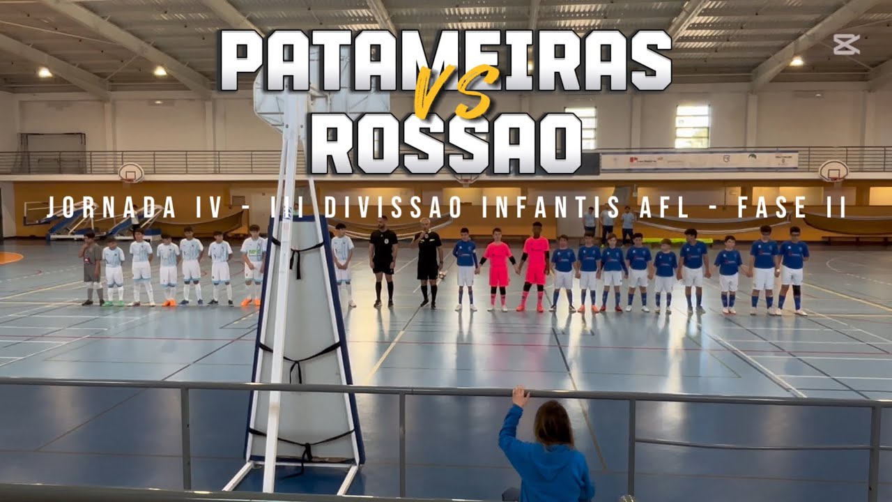 Patameiras vs Rossão - IV Jornada - III Divisão Infantis AFL - Fase II