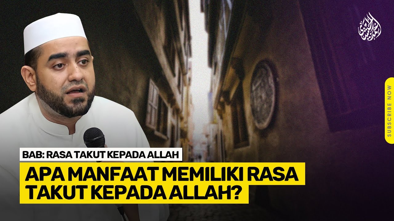 Manfaat Memiliki Rasa Takut Kepada Allah | Achmad Alhabsyi