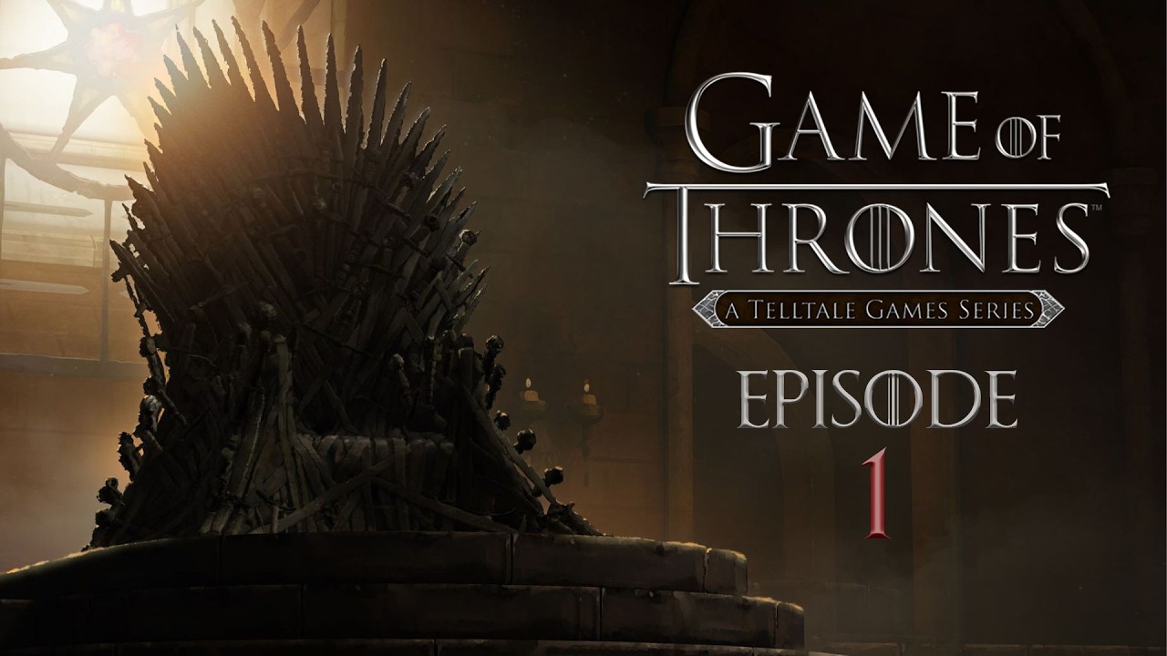 | 1 эпизод | Прохождение Game of Thrones - A Telltale Games Series