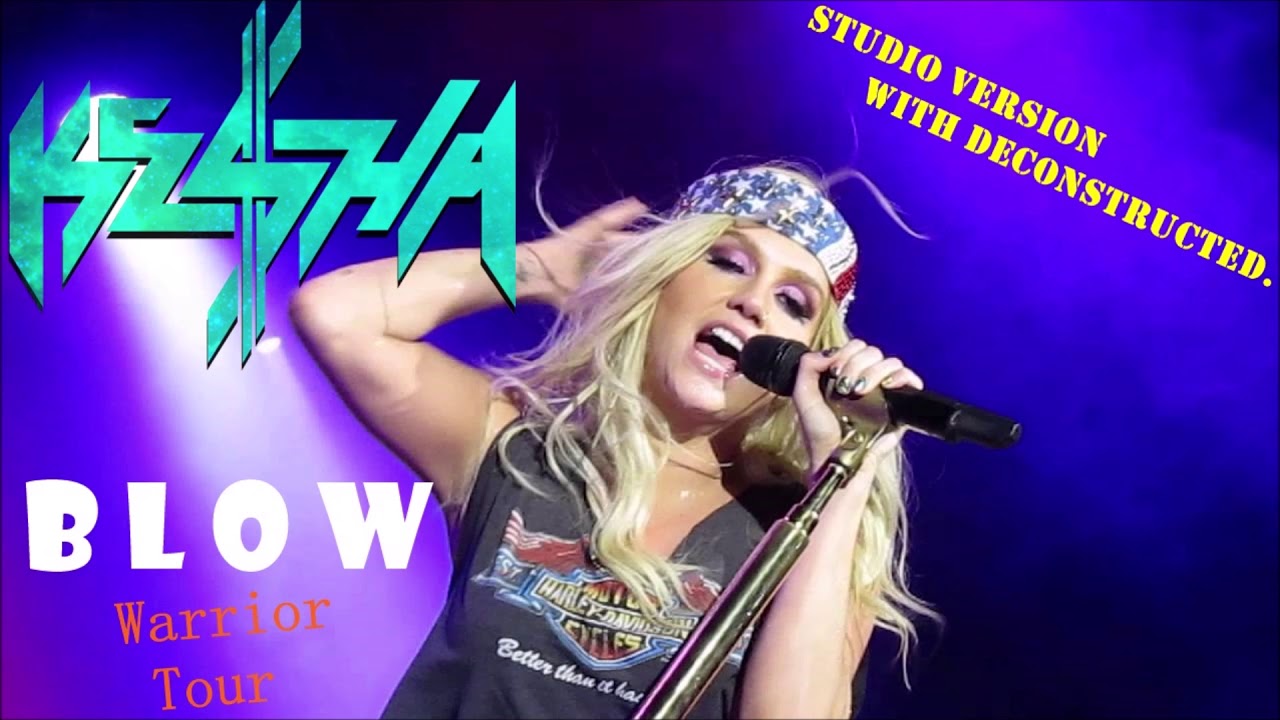 Ke$ha - Blow (WARRIOR TOUR 2013: Studio Version) [with Deconstructed]