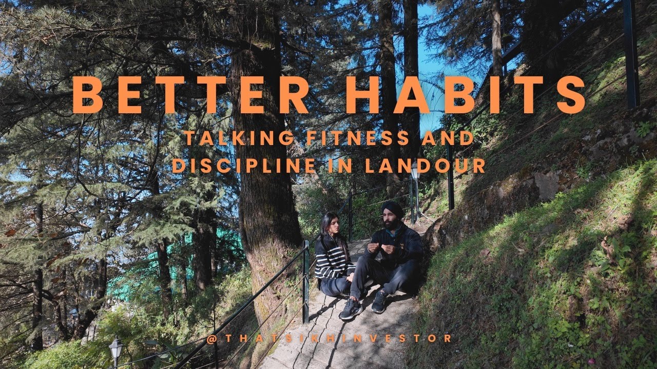 Developing Better Habits | Fitness | Nutrition | ThatSikhInvestor