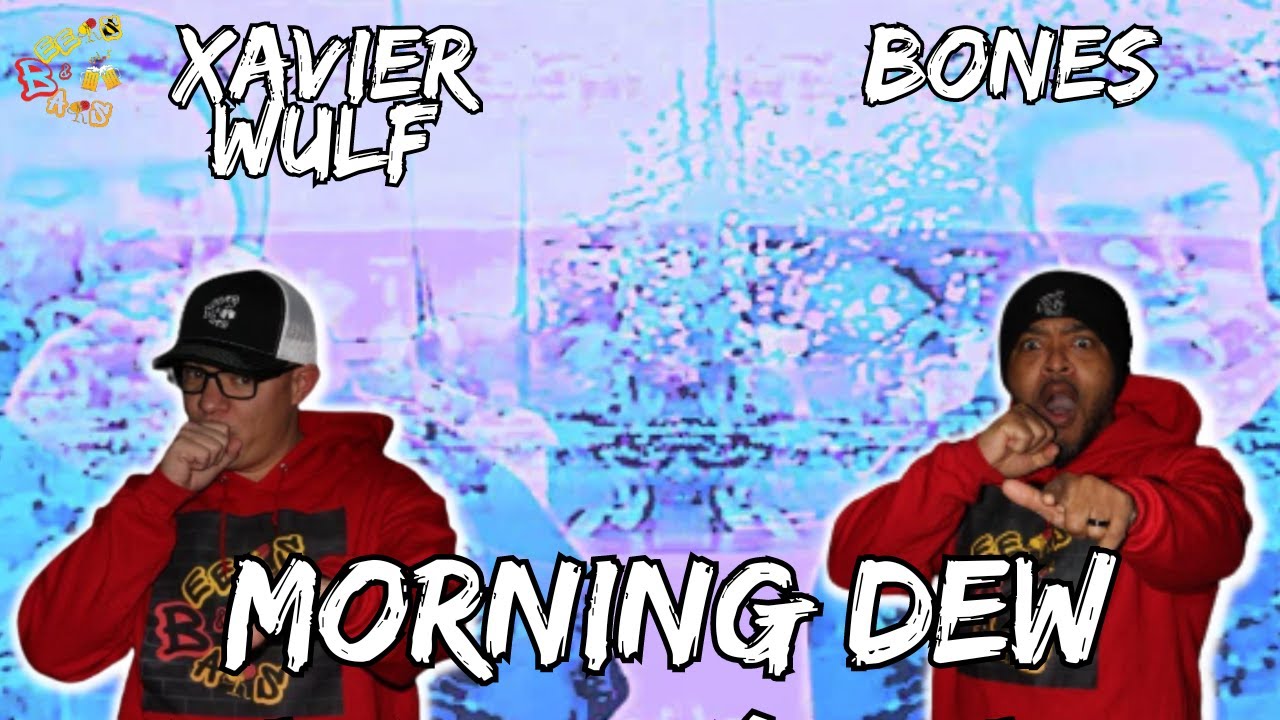 NEW GROUP IN THE MAKING?!?! | Xavier Wulf & Bones - Morning Dew Reaction