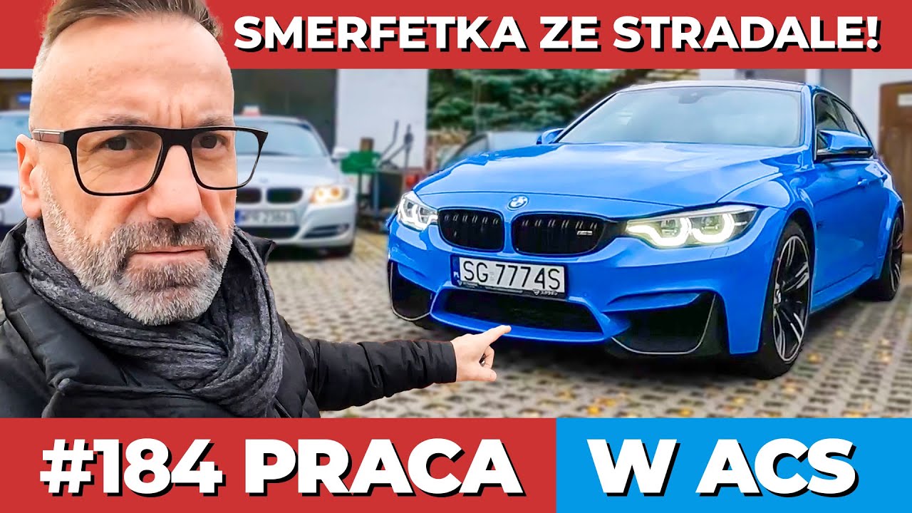 #184 ACS Dzień jak co dzień | BMW M3 F80 | E32 | BMW B47 | BMW Z1 |  GRUBY SERWIS BMW F11 | BMW E32