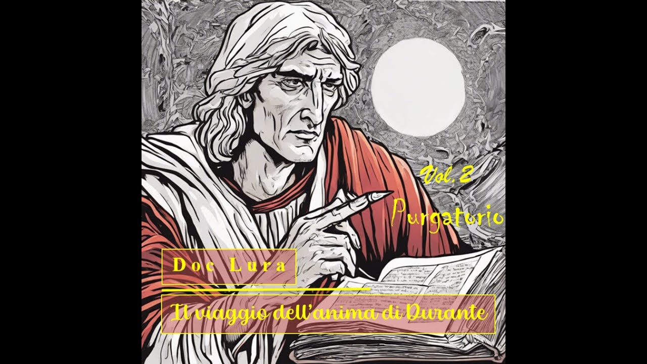 Doc Lura - Il viaggio dell'anima di Durante - 20. L'arrivo al giardino dell'Eden