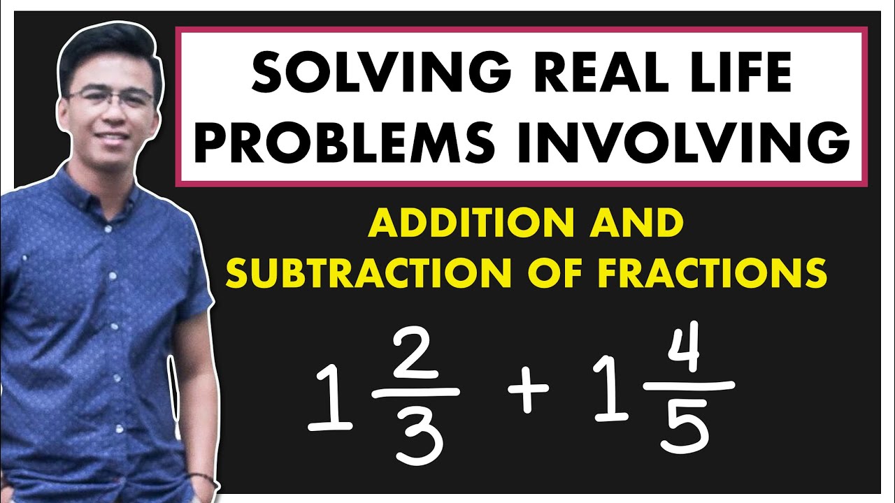 Solving Real Life Problems Involving Addition and Subtraction of Fractions | Solving Word Problems