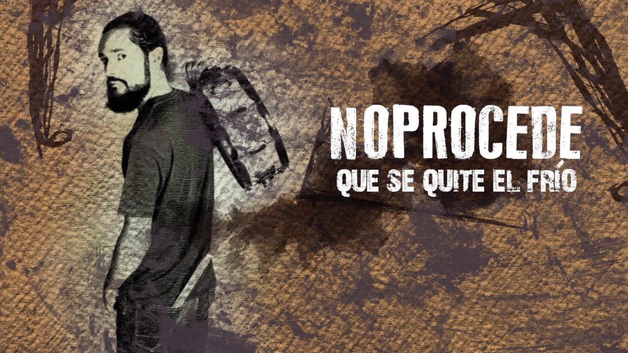NOPROCEDE - QUE SE QUITE EL FRÍO