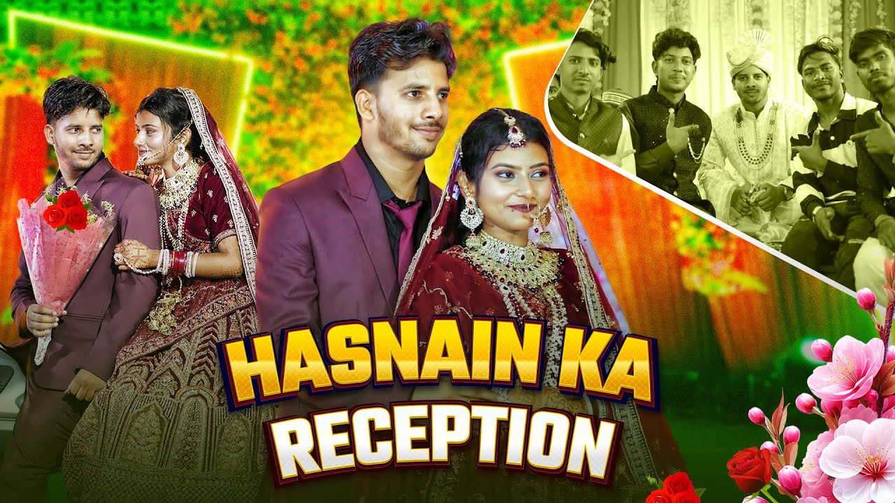 Hasnain ka Reception😍|| Hasnain Ki Wife Ka Face Reveal 🫣