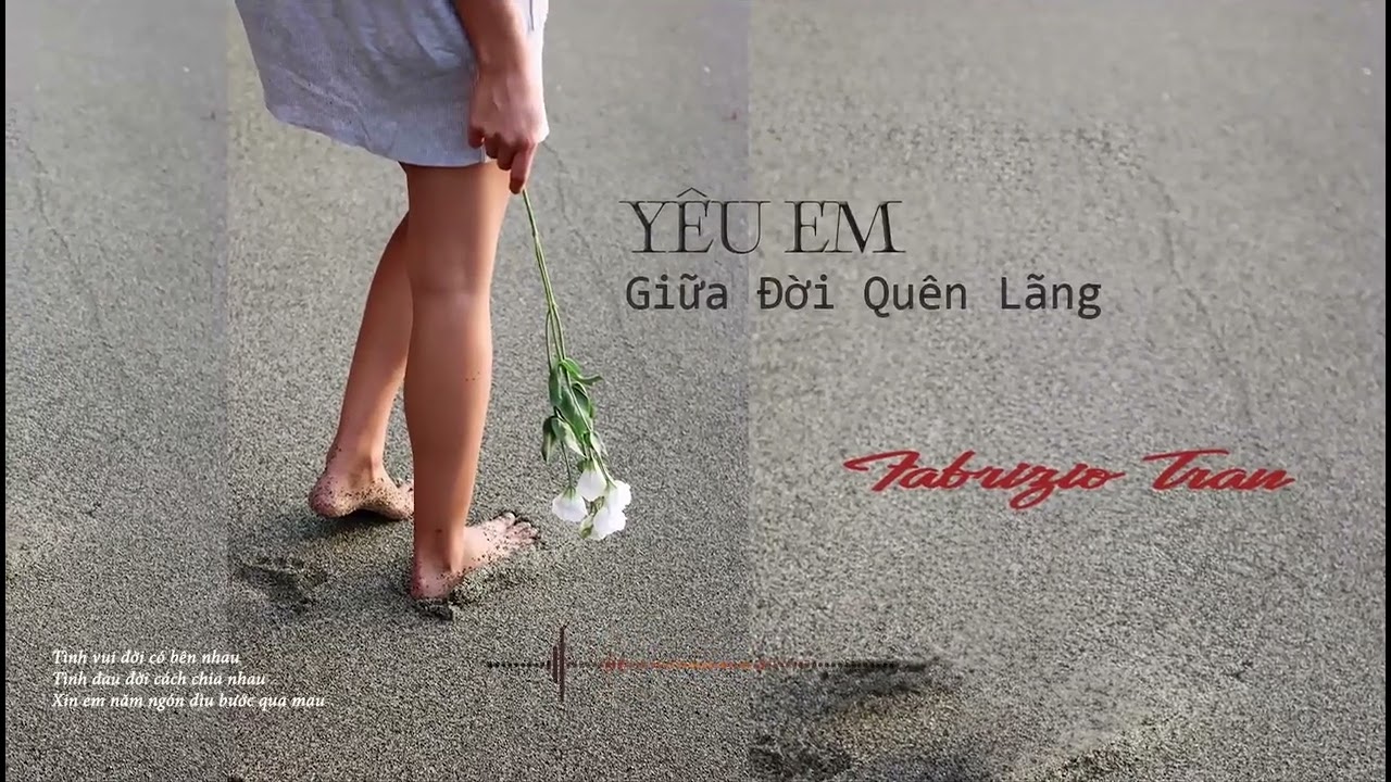 Yêu Em giữa đời quên lãng / Trường Sa / FABRIZIO TRAN