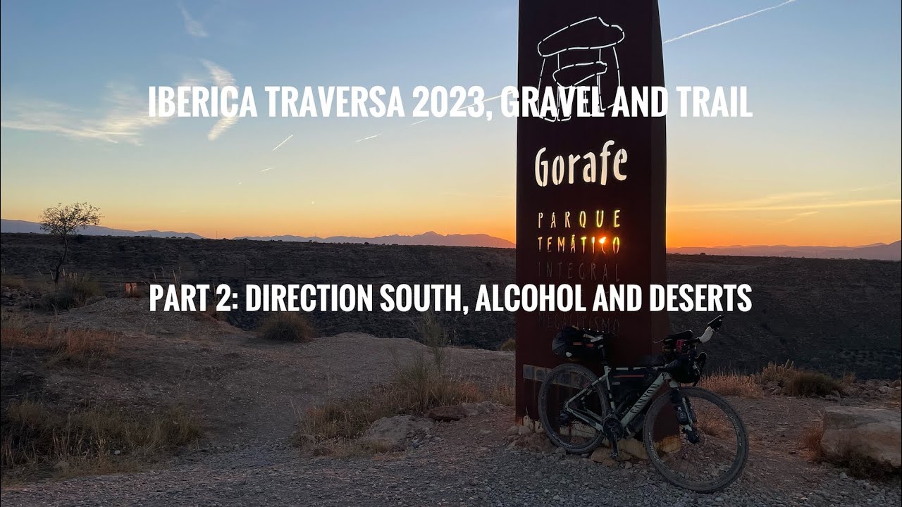 Iberica Traversa 2023, Gravel and Trail, part 2: direction south, alcohol and deserts