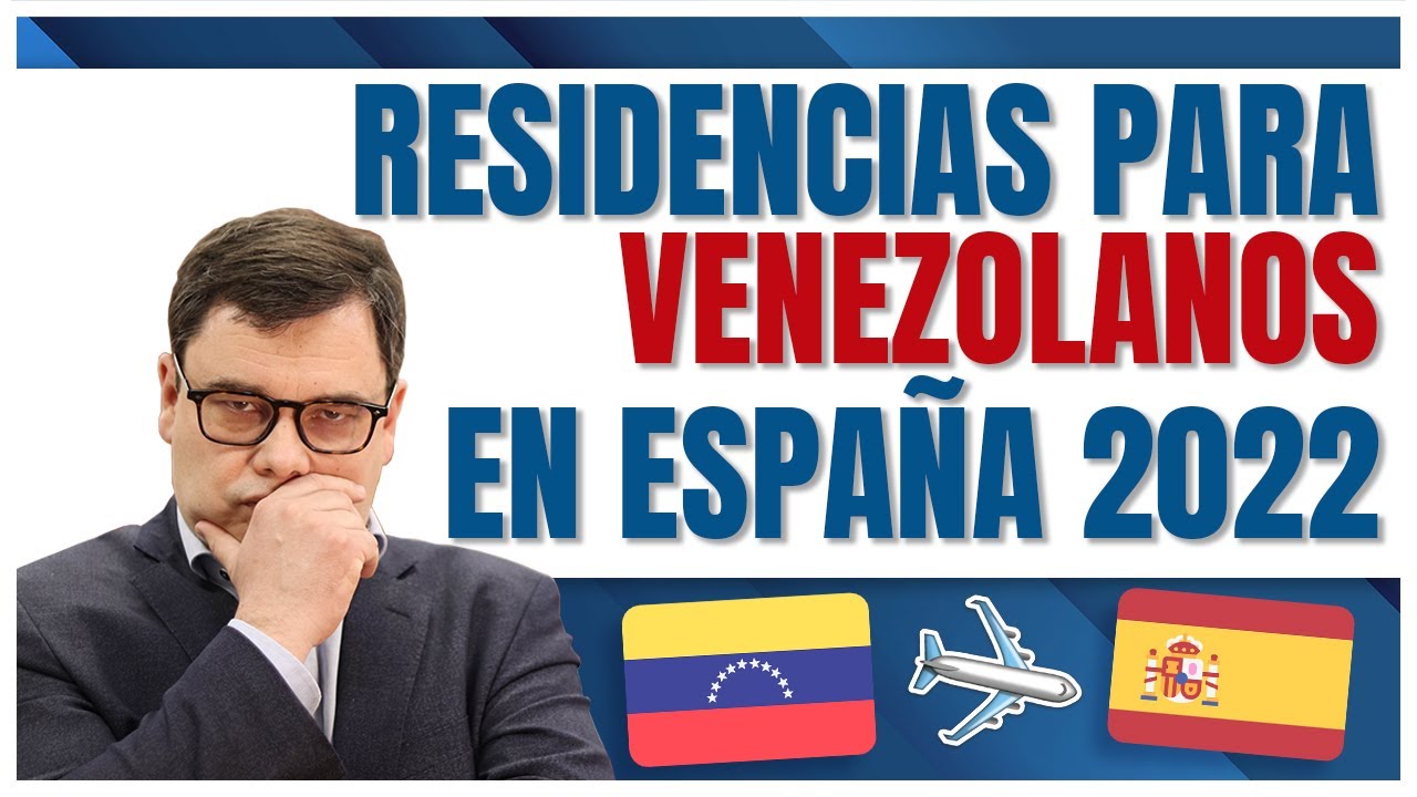 📢 Residencia en España para Venezolanos: Mejores opciones 2022!