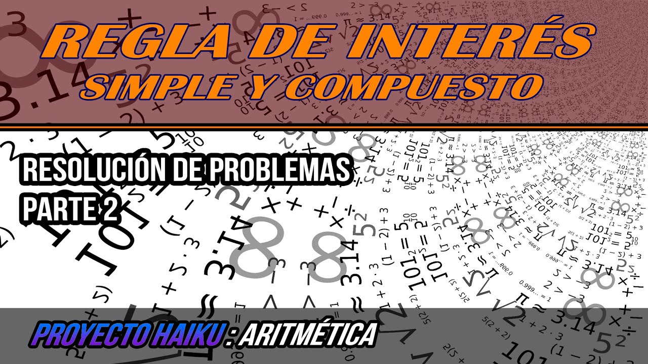 REGLA DE INTERÉS SIMPLE Y COMPUESTO | RESOLUCIÓN DE PROBLEMAS (PARTE 2)