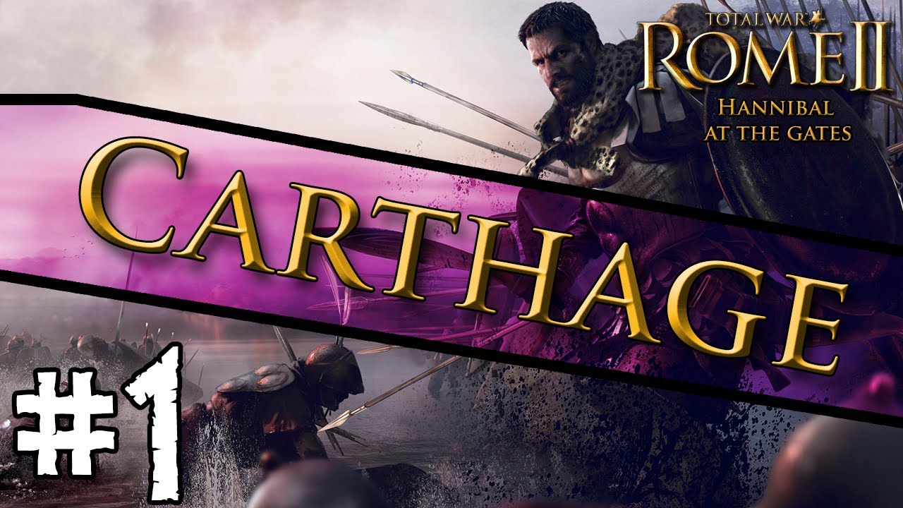 Hannibal At The Gates: Carthage Campaign #1 ~ Rise Hannibal!