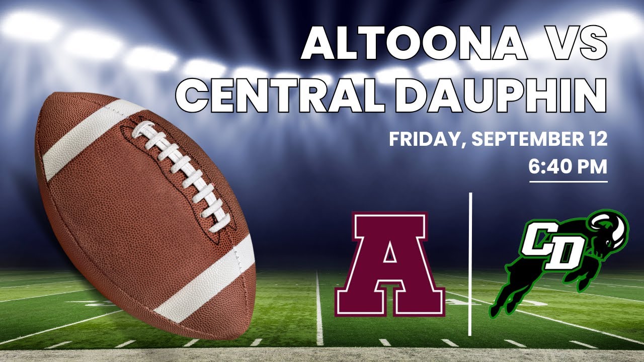 High School Football: Altoona Mountain Lions v. Central Dauphin Rams September 12, 2025
