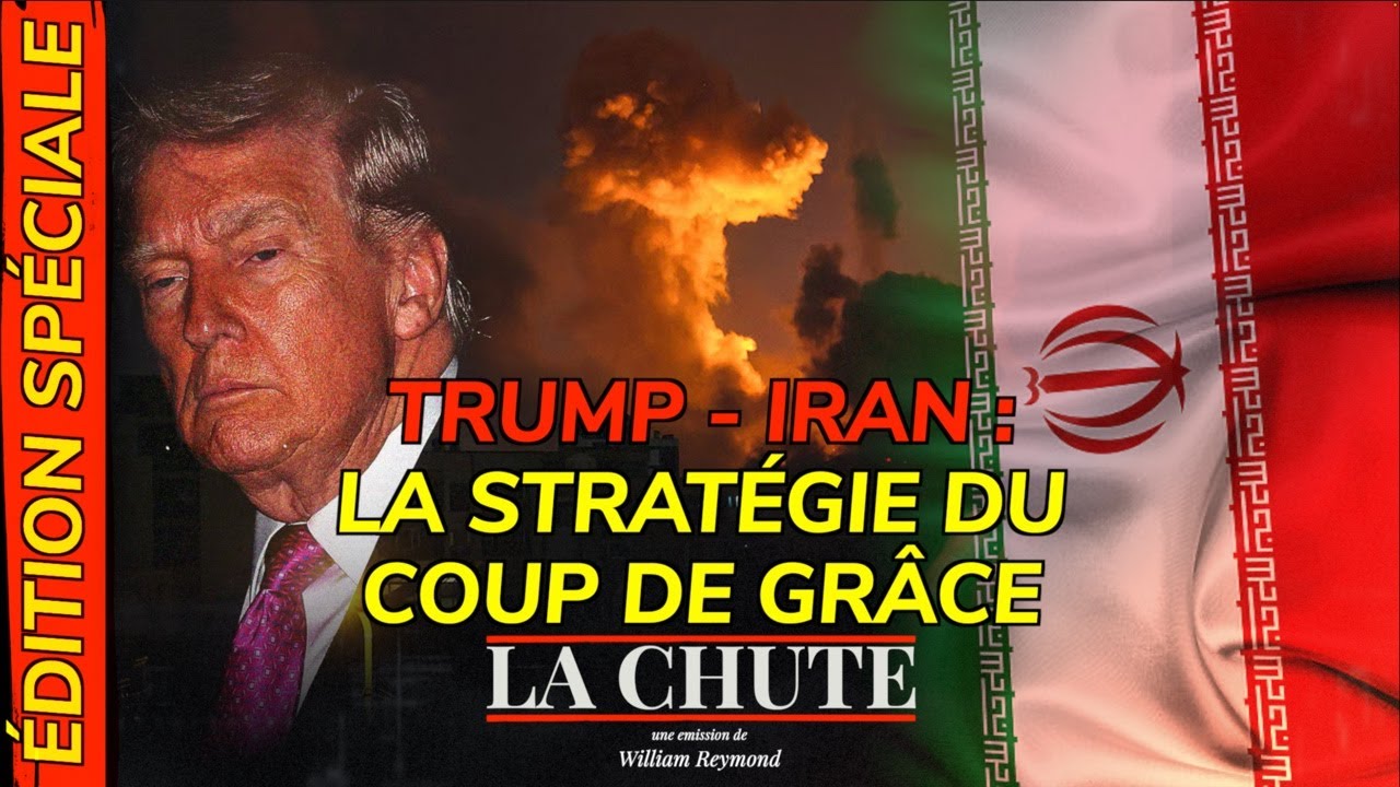 Trump - Iran : La strat&eacute;gie du coup de gr&acirc;ce | La Chute &Eacute;DITION SP&Eacute;CIALE