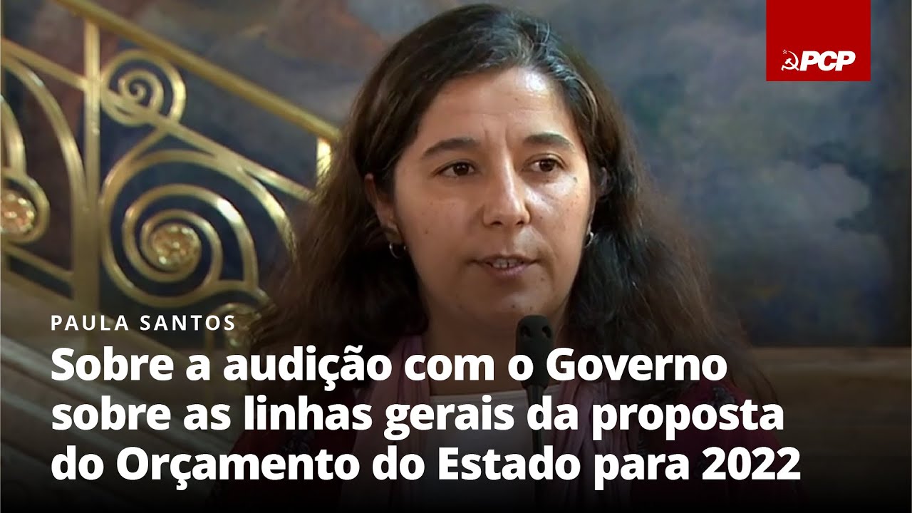 Sobre a audi&ccedil;&atilde;o com o Governo sobre proposta do OE2022