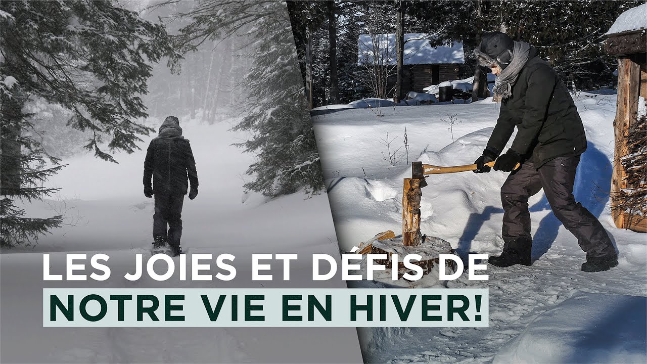 27 - Les JOIES et les DÉFIS de notre MODE DE VIE en PLEINE NATURE en HIVER au CANADA!