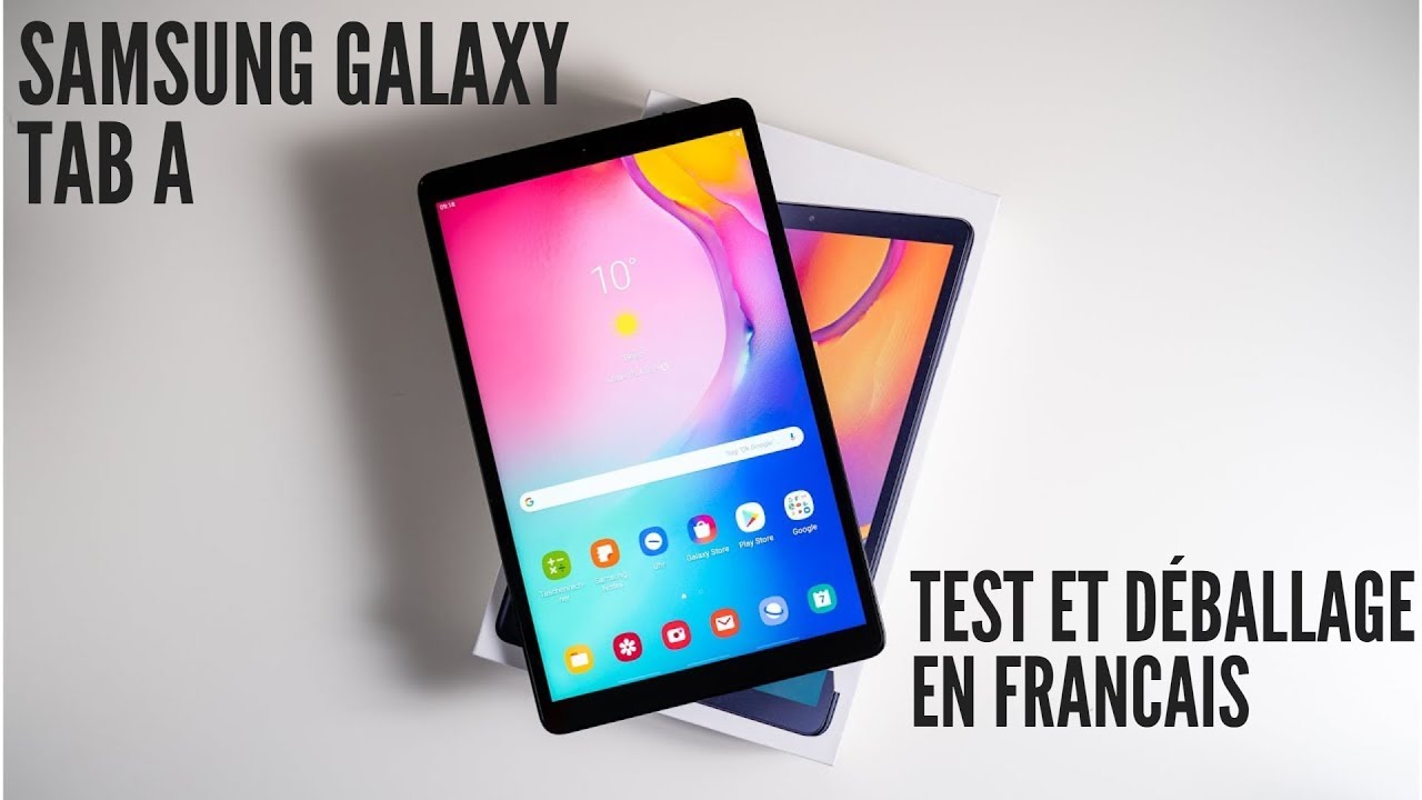 TEST ET DÉBALLAGE: SAMSUNG GALAXY TAB A 2019