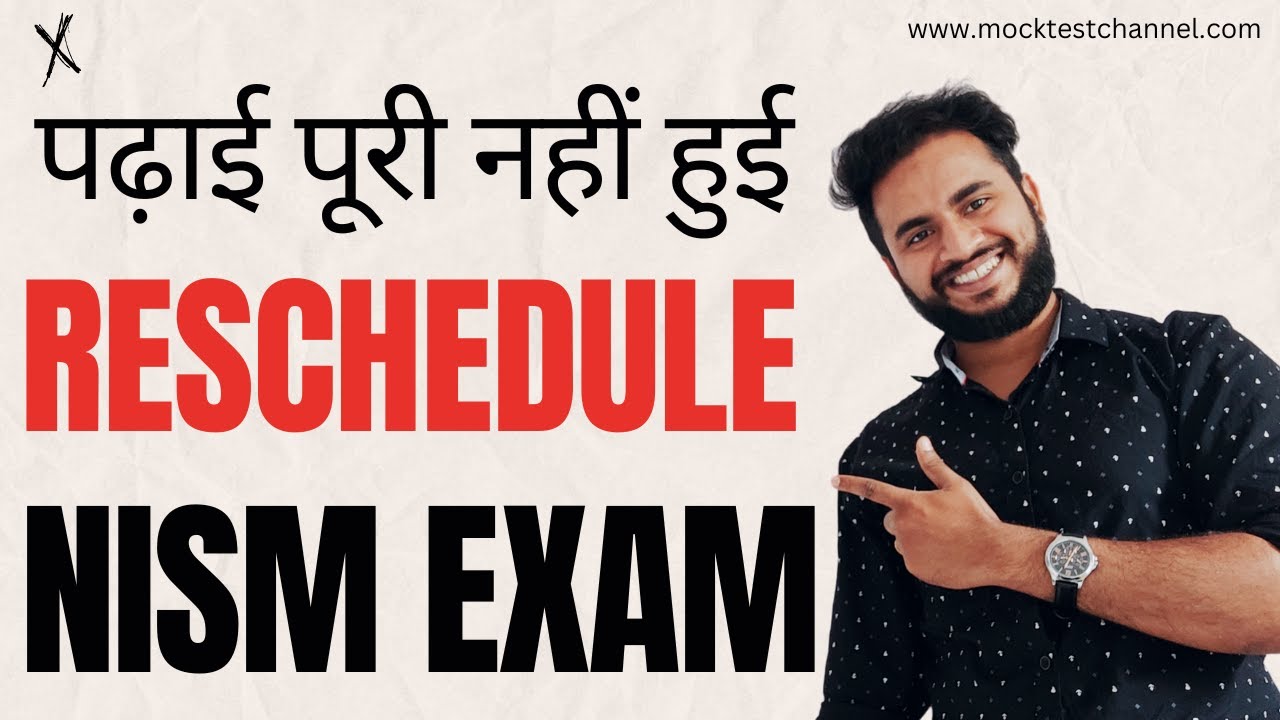 Step by Step Guide to Rescheduling Your NISM Exam