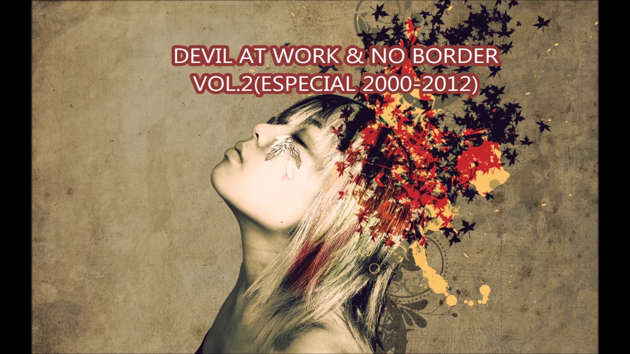 DJ'S DEVIL AT WORK & NO BORDER VOL.2 ( 2000-2012)