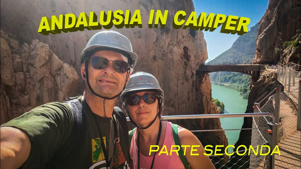 ANDALUSIA in camper seconda parte (Caminito del Rey-Ronda-Siviglia)