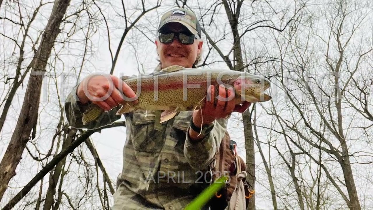 Trout Fishing April 2025