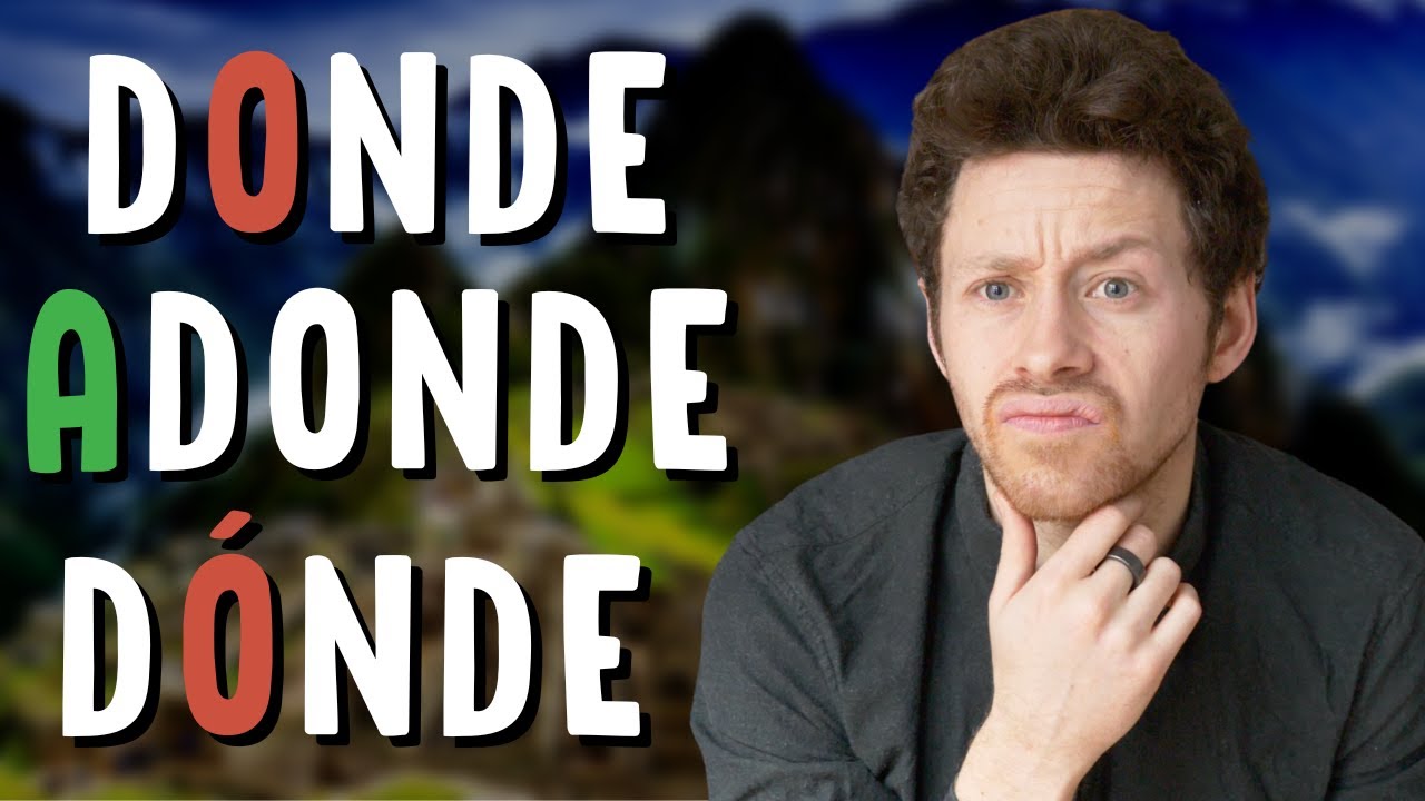 [DUDAS] DONDE, DÓNDE ou ADONDE : quelle différence en espagnol ? 🇪🇸