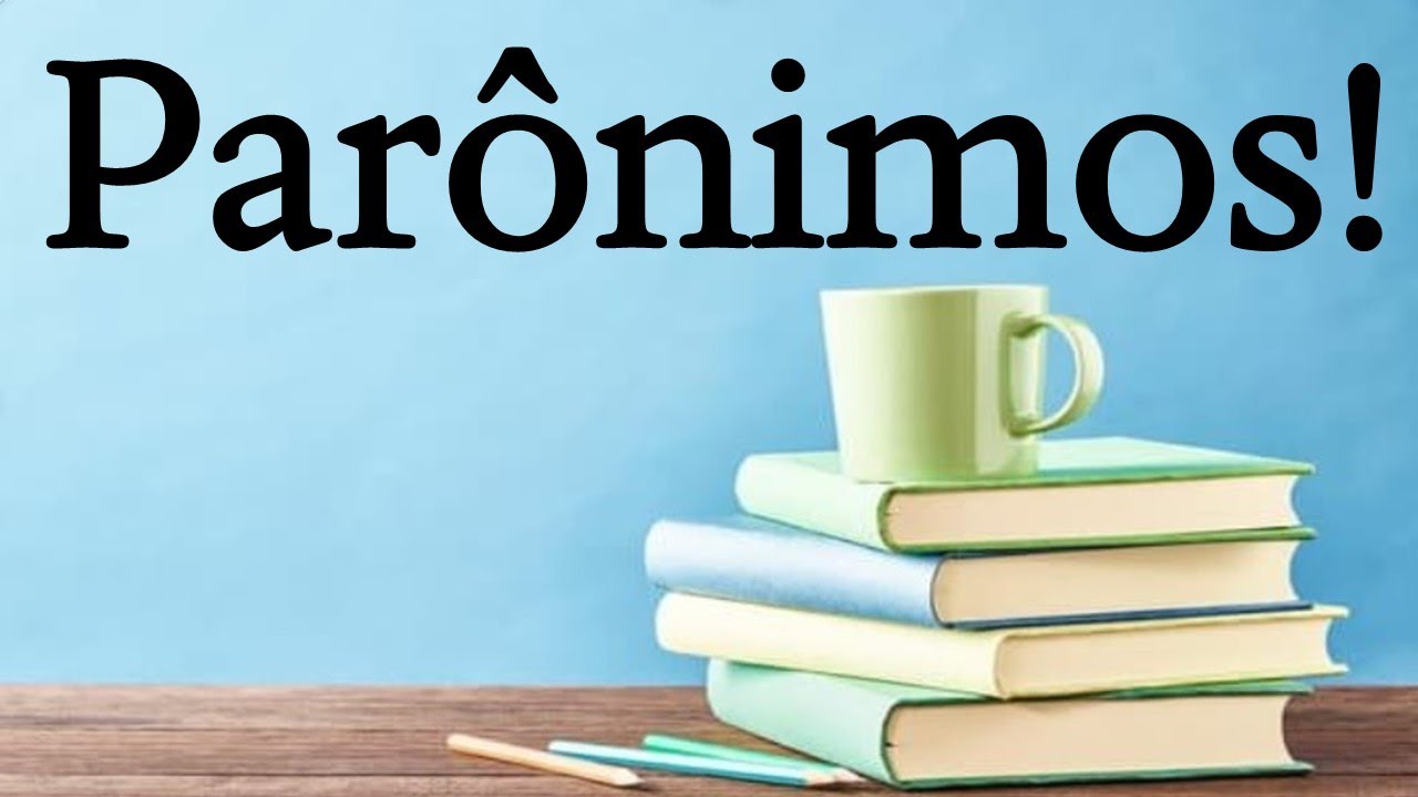 Os 15 parônimos mais traiçoeiros!