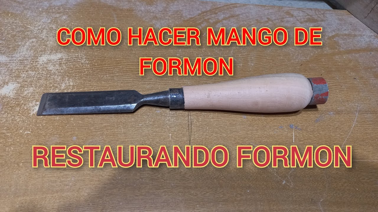 COMO HACER MANGO DE FORMON DE CARPINTERÍA