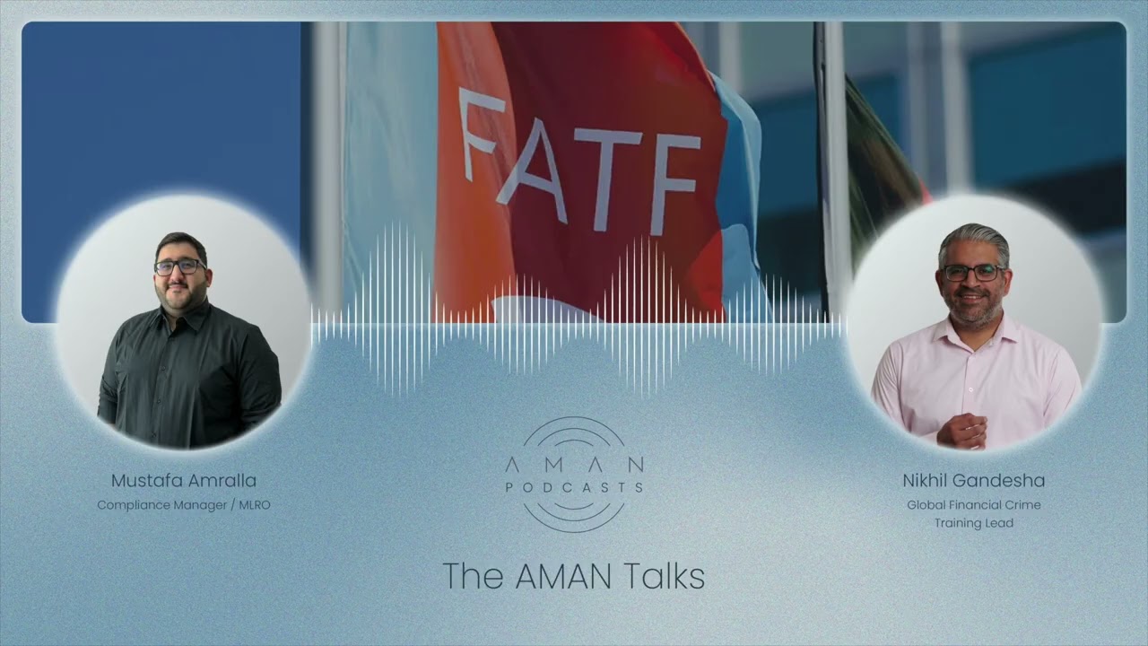 AMAN Episode 1 - FATF, AML Reforms: The Future of Compliance in Bahrain and the GCC
