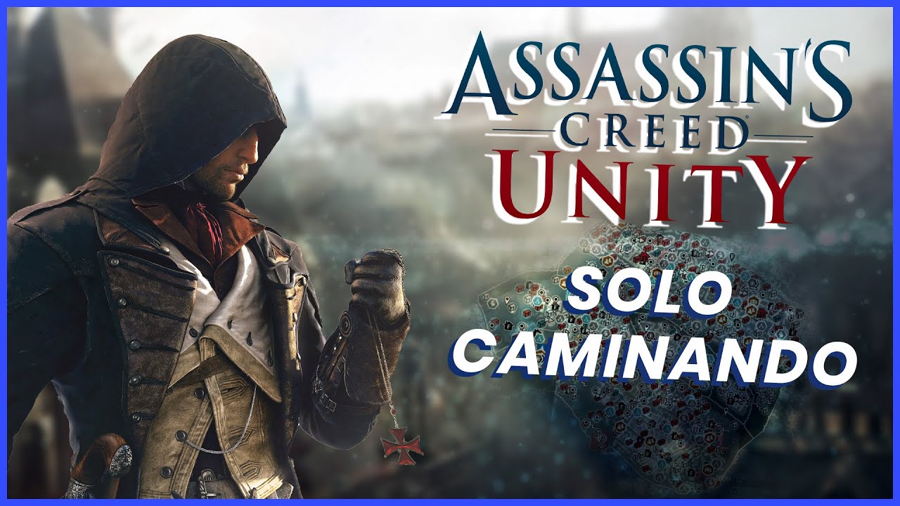 CRUZO SOLO CAMINANDO el MAPA de ASSASSIN'S CREED UNITY