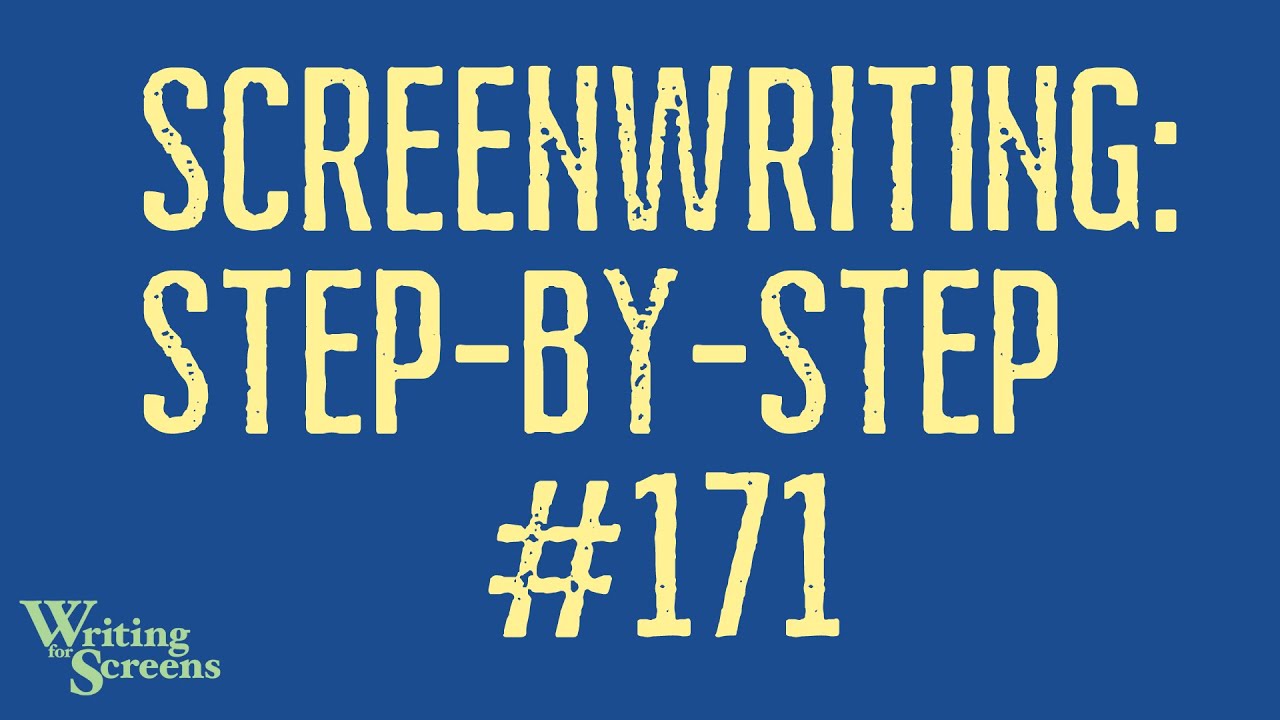LIVE - SCREENWRITING STEP-BY-STEP: Session #171