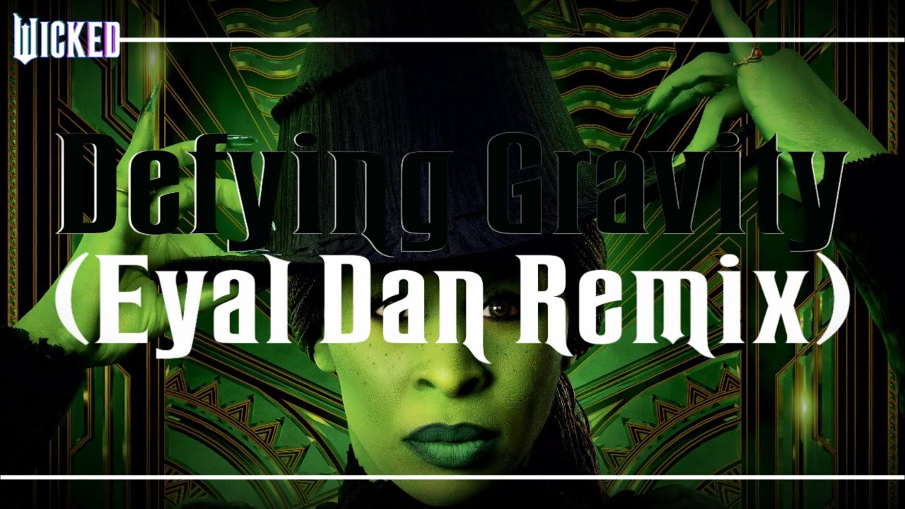 Defying Gravity • Cynthia Erivo (Eyal Dan Remix)