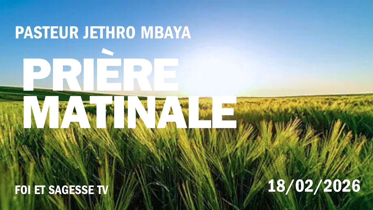 Prière matinale | pasteur Jethro Mbaya | 18/02/2026 | Psaumes 150:1-6