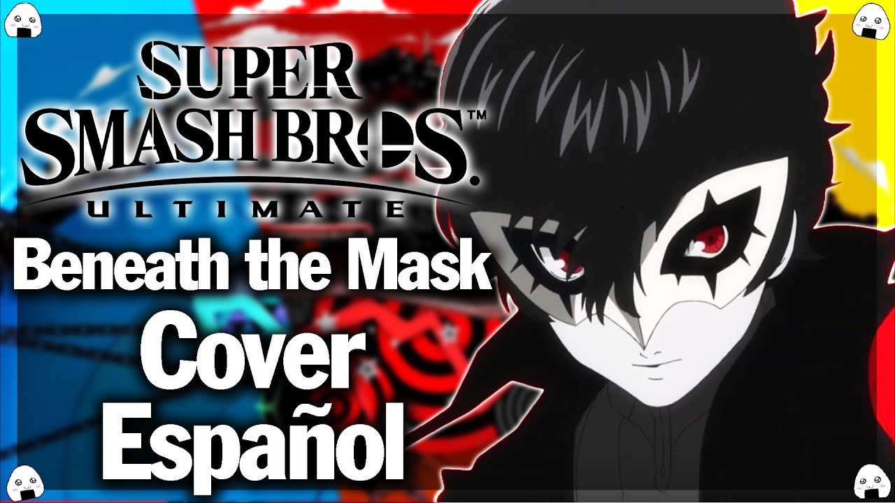 🎶🎤Super Smash Bros Ultimate | “Beneath the Mask” - Cover Español 🎶🎤