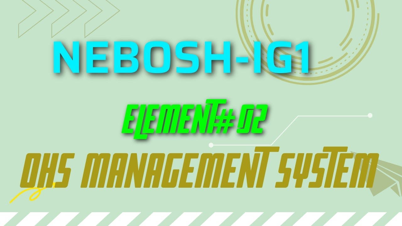 NEBOSH IG1 Element#2 Occupational health & safety Management system(Urdu + English)