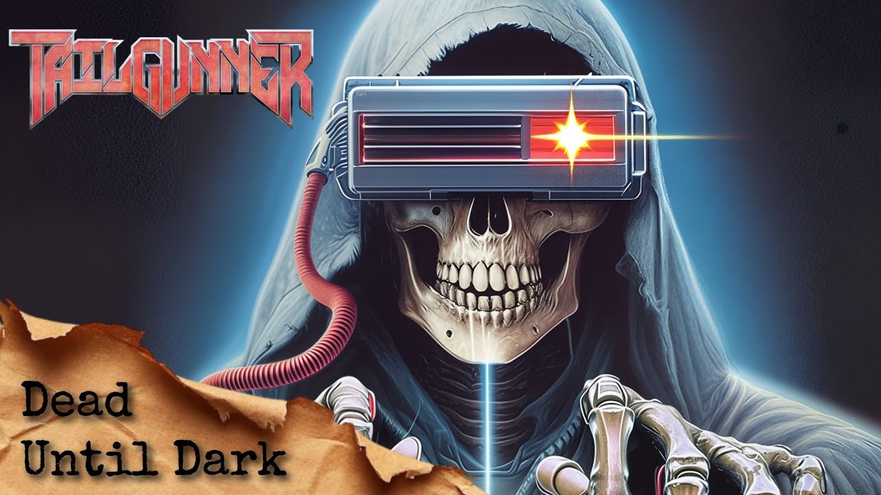 TAILGUNNER - Dead Until Dark (Lyric Video)