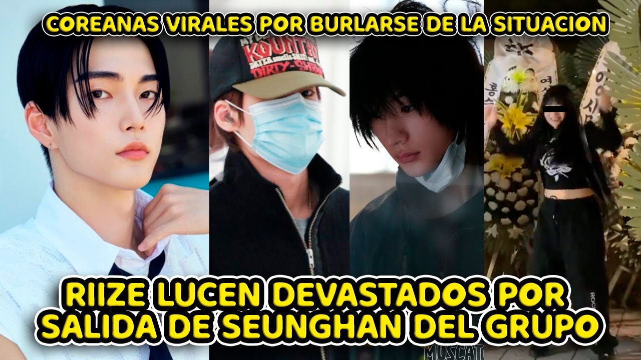 RIIZE LUCEN DEVASTADOS POR SALIDA DE SEUNGHAN DEL GRUPO + COREANAS SE BURLAN DE LA SITUACIÓN