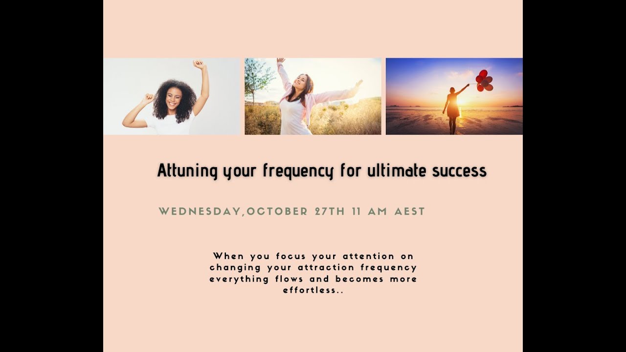 Attuning your frequency for ultimate success