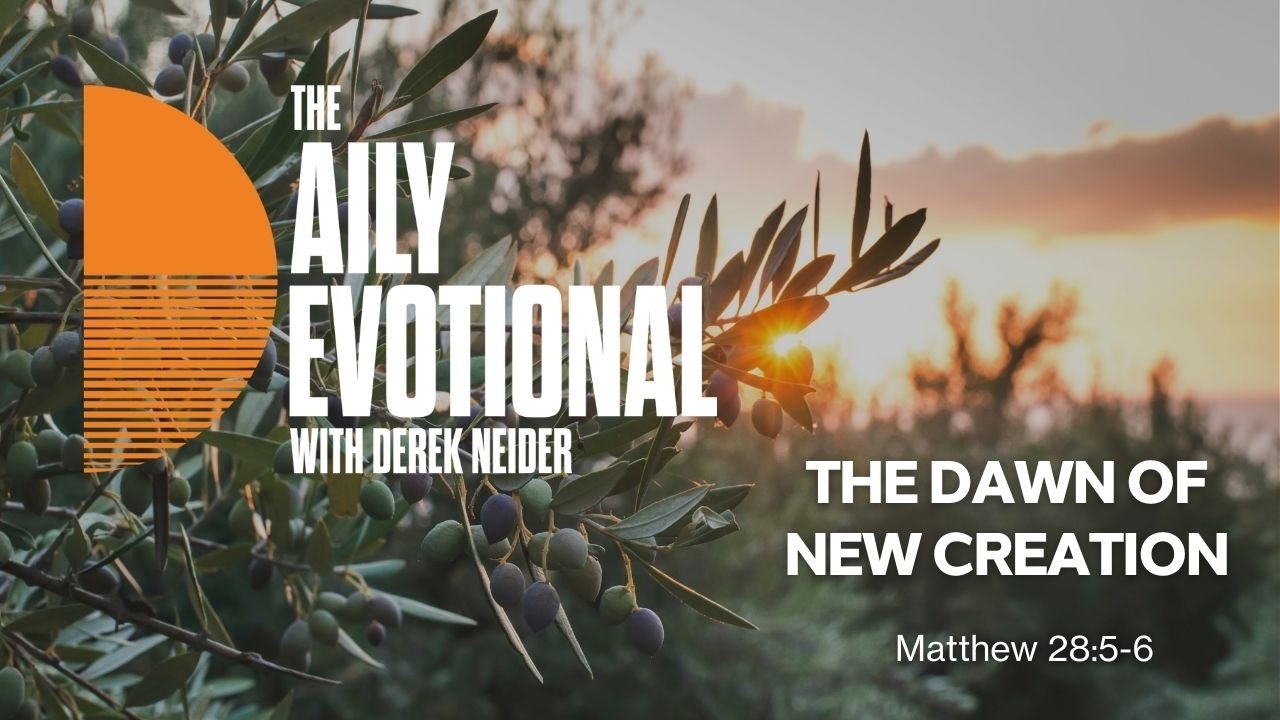 The Dawn Of New Creation | Matthew 28:5-6