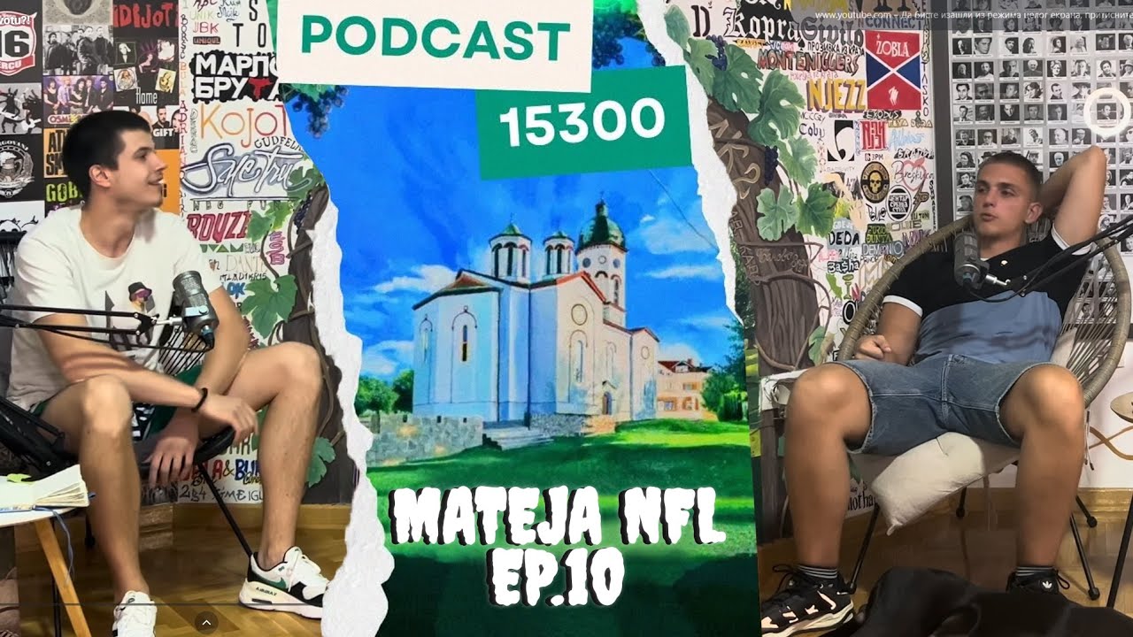 Podcast 15300: Mateja Pantic- Mateja NFL - Šta će meni ovo u životu?!