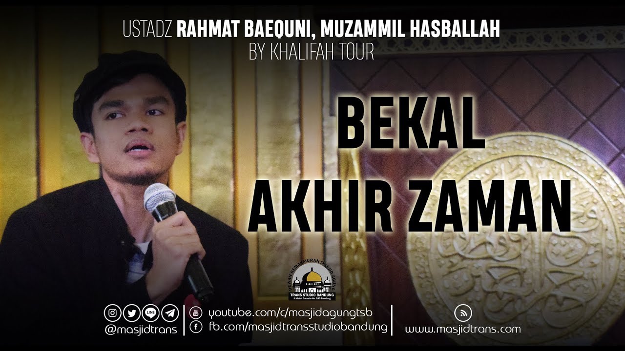 Bekal Akhir Zaman - Ust. Rahmat Baequni & Muzammil Hasballah (Khalifah Tour)