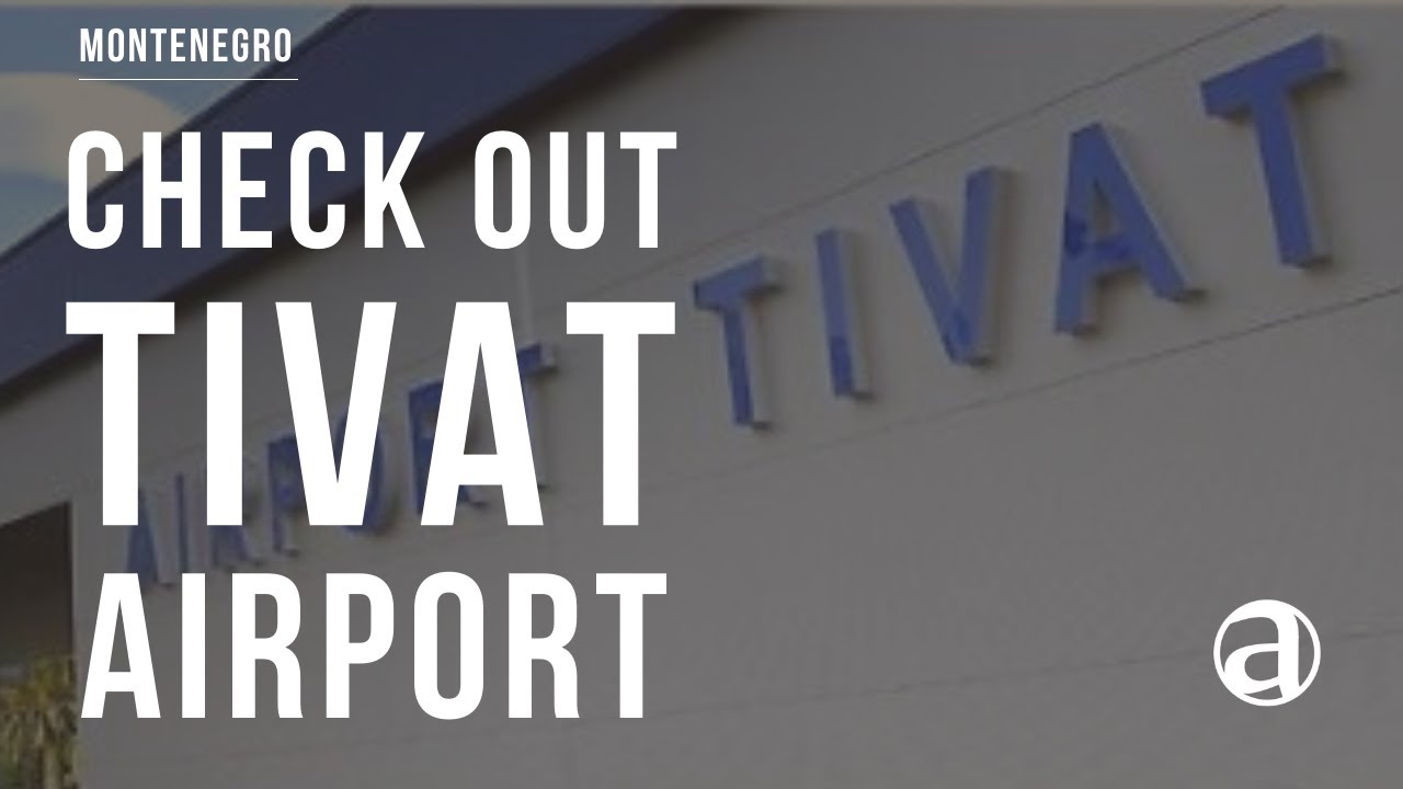 Tivat Airport | Montenegro Private Chauffeur Services | Luxury Transportation | Concierge antropoti