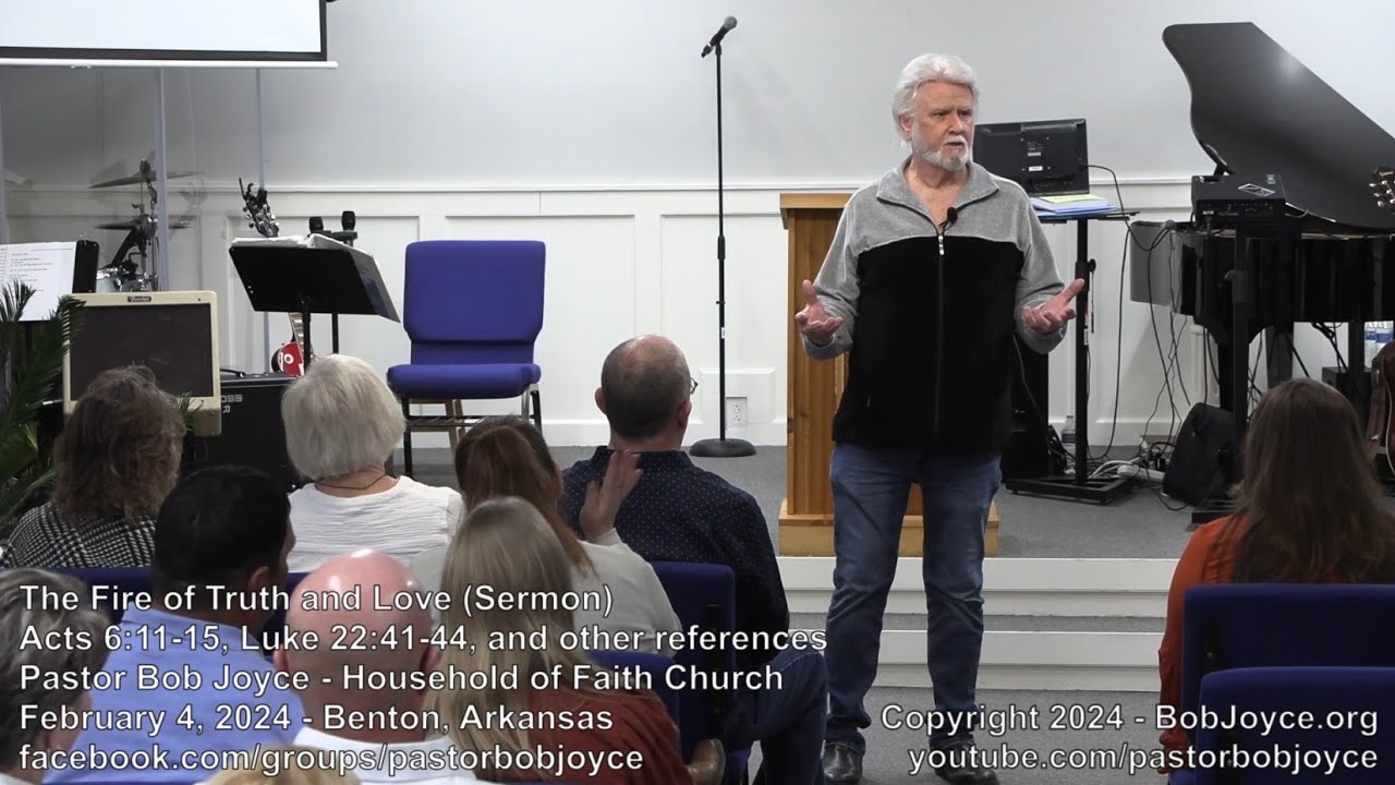 The Fire of Truth and Love (Sermon - February 4, 2024) - Pastor Bob Joyce - Household of Faith
